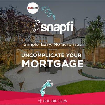 Simple, Easy, No Surprises.  Uncomplicated mortgages for all.