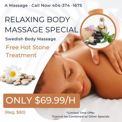 Relaxing Body Massage Special
Swedish Body Massage
Free Hot Stone Treatment
ONLY $69.99/h (Reg. $80)