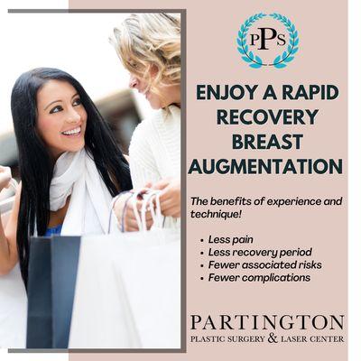 Dr. Partington has found new ways to minimize the amount of time most patients need to recover from breast augmentation procedures.