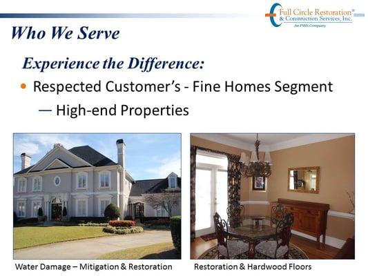 Fine Home Segment - Mid to High-end Market - Emergency Response - Remediation and Restoration Services