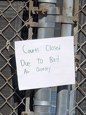 Tennis courts were closed due to bad air quality. Please note when I took this photo, the air quality was "Moderate"