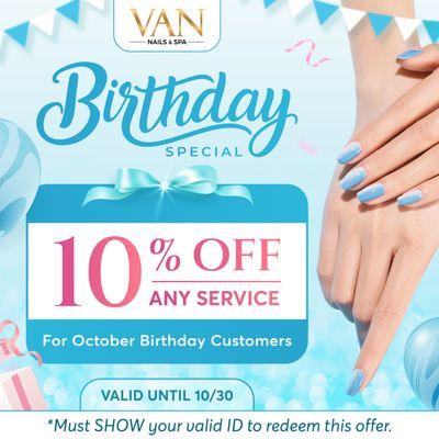 BIRTHDAY SPECIAL ALERT! 

 Are you celebrating your birthday in October?  Van Nail Spa has a fabulous treat just for you!