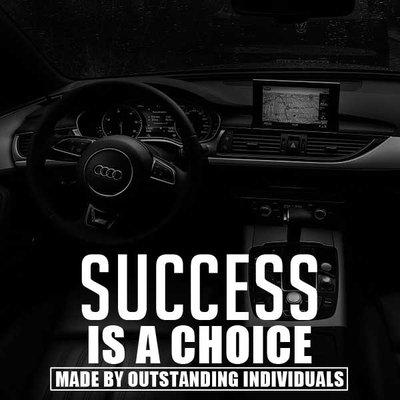 Success is a choice, made by outstanding individuals.