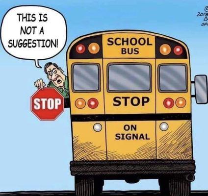 School is starting... This is not a suggestion  stop means stop!