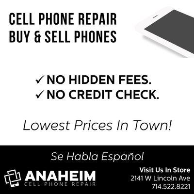 At Anaheim Cell Phone Repair we specialize in Cell Phone Repair & Buying and Selling Phones. 714.522.8221 2141 | W Lincoln Ave Anaheim 92801