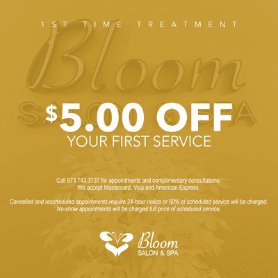 $5.00 OFF your first visit. Visit: www.BloomSpa.Salon