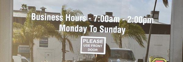 Business Hours (as of 02/2023) Mon-Sun 7:00am - 2:00 pm