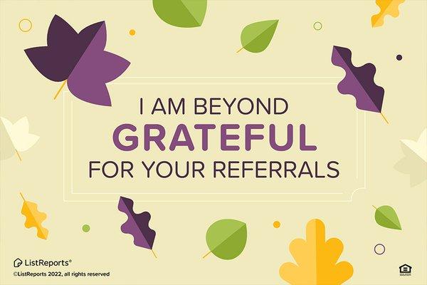 Thanks for trusting me with all of your real estate needs. I am here to help you and the people you care about. Thank you!