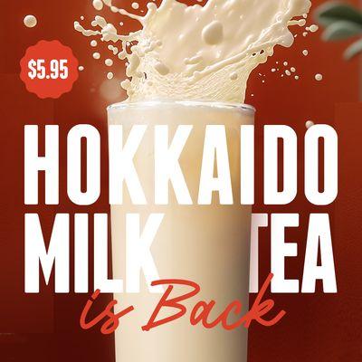 Hokkaido Milk Tea is back for $5.95! Limited time only (excludes Pasadena).