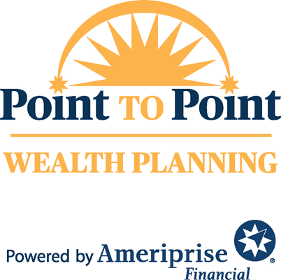 Point To Point Wealth Planning - Ameriprise Financial Services, LLC