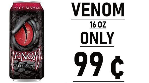 Venom energy drinks only 99 Cents.