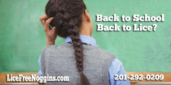 Back to School = Back to Lice?
 Call us to get rid of lice.