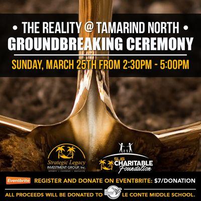 Join Strategic Legacy Investment Group, Inc. on Sunday, March 25th for the Groundbreaking Ceremony for The Reality @ Tamarind North!