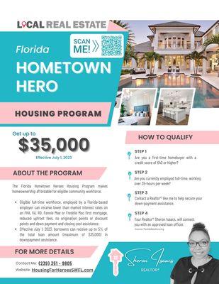 Florida Hometown Hero Housing Program. You may qualify to get up to $35,000 in down payment assistance. Ask me how!