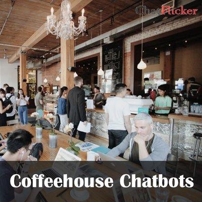 Coffeehouse Chatbots