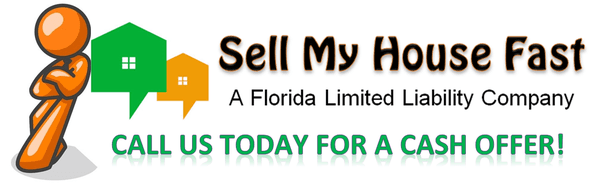 Sell My House Fast, LLC. If You Need to Sell Your House Fast, Give us a Call Today! (754) 800-4443.