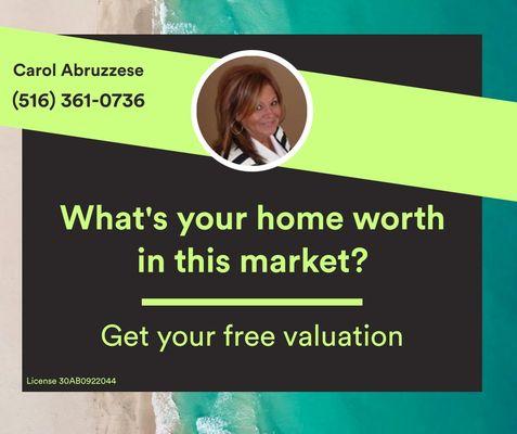 ***Call Carol to see what your home is worth in today's Market!****