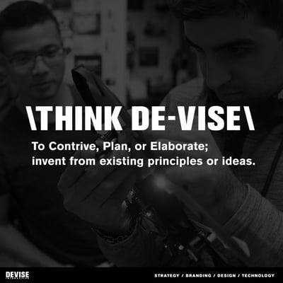 Our Mantra. Think, Devise!