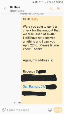 Following up via text to Dr. Kalo on the $240 payment she said she would send via check (She agreed to send on April 22nd)