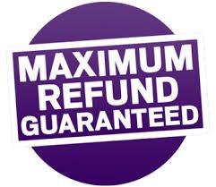 OBTAIN THE LARGEST LEGAL REFUND YOU ARE ENTITLED TO