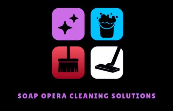 Soap Opera Cleaning Solutions