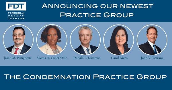 Forchelli Deegan Terrana LLP Adds Condemnation Practice Group to its Roster