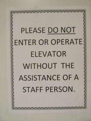 elevator/lift has to be operated by a staffer