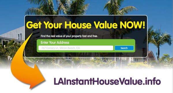 Get your house value now! It's fast and free at our LAinstanthousevalue.info website