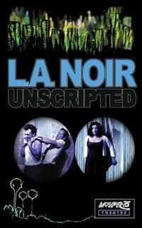 LA Noir Unscripted