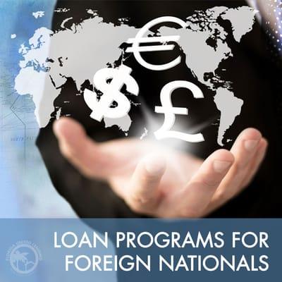 Loan programs for foreign nationals