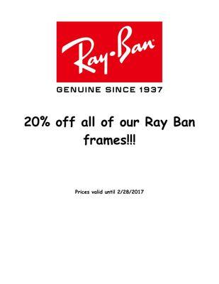 Save 20% off all of our Ray Ban frames for the month of February!!!