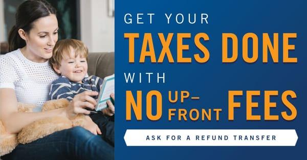 Get your Taxes done with no Out of Pocket fees.